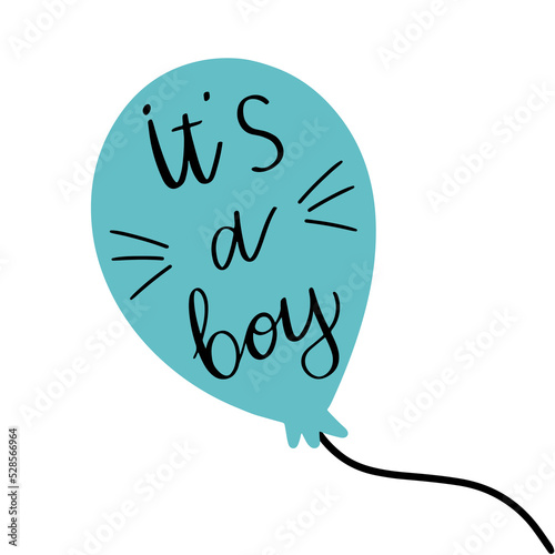 Lettering is a boy inscribed in a blue balloon. Vector illustration