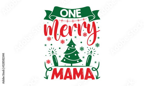 One Merry Mama - Christmas t-shirt design, Hand drawn lettering phrase, Calligraphy graphic design, SVG Files for Cutting Cricut and Silhouette