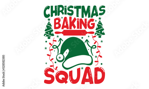 Christmas Baking Squad - Christmas t-shirt design, Hand drawn lettering phrase, Calligraphy graphic design, SVG Files for Cutting Cricut and Silhouette
