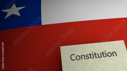 Constitution text representation above the flag of Chile. 3d render