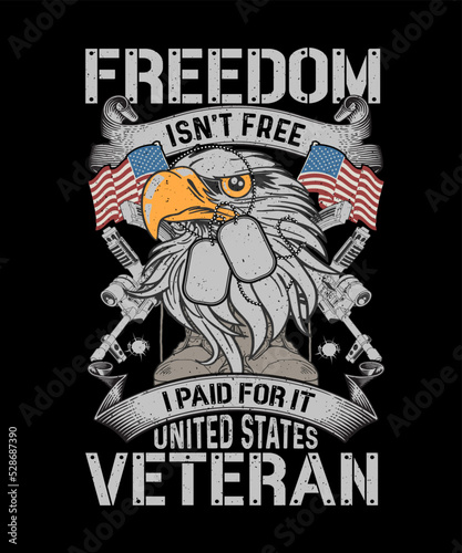 Freedom Isn't Free I paid for it united states Veteran T-shirt Design