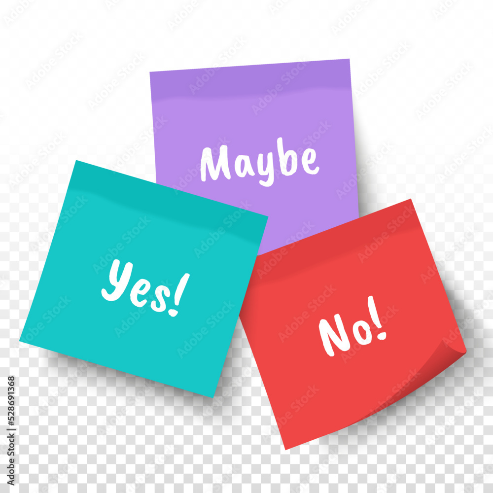 Set of three sticky notes of yellow, green and violet colors with written Yes, No and Maybe words. Curled office reminders over transparent background. Messages variation. Set of three sticky notes of yellow, green and violet colors with written Yes, No and Maybe words. Curled office reminders over transparent background. Messages variation.