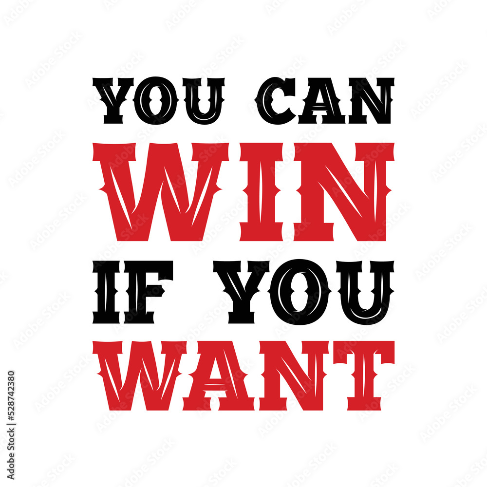 You can win if you want typography t shirt design You can win if you want typography t shirt design