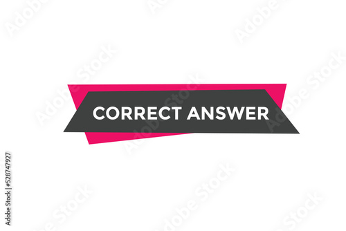 Correct answer text button. Correct answer speech bubble. Correct answer banner label template. Vector Illustration 