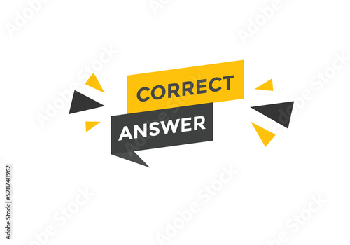 Correct answer text button.  Correct answer speech bubble. Correct answer banner label template. Vector Illustration
