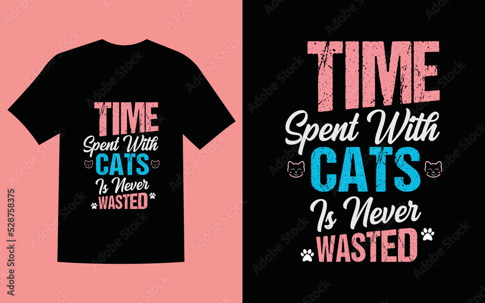 Obraz premium The cat typography t-shirt design, time spent with cats is never wasted