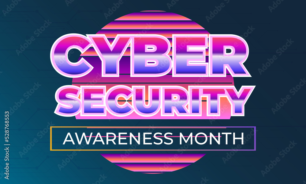 National Cyber Security Awareness Month (NCSAM) in October. Is a