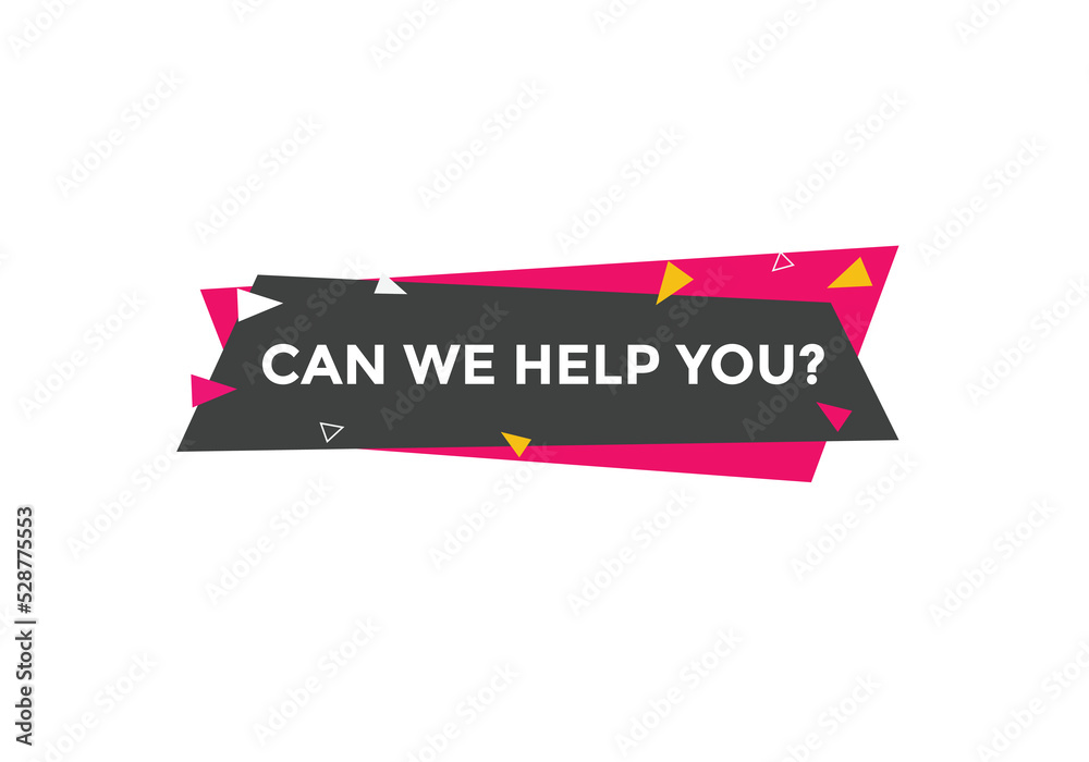 Can we help you button.  We can help you sign speech bubble. banner label template. Vector Illustration
