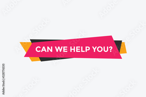 Can we help you button.  We can help you sign speech bubble. banner label template. Vector Illustration  © creativeKawsar