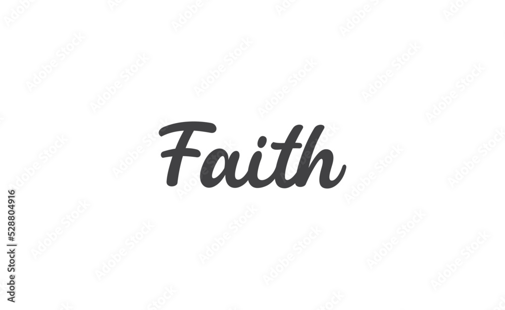 Faith lettering sign. Calligraphic handwritten message. Faith lettering sign. Calligraphic handwritten message.