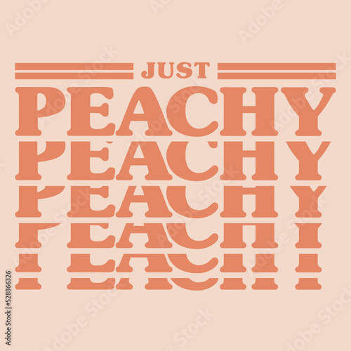 Just Peachy slogan with vector illustrations. For t-shirt prints and other uses.