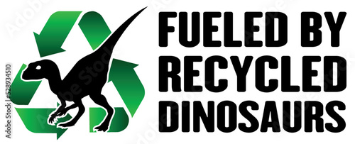Funny car decal fueled by recycled dinosaurs funny car bumper sticker motorcycle sticker vector graphic design