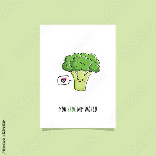 Broccoli kawaii character. Funny card with veggie pun - You broc my world