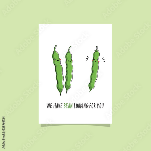 Green bean kawaii character. Funny card with veggie pun - We have bean looking for you. photo