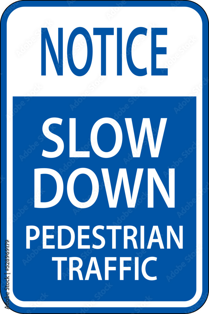 Fototapeta premium Notice Slow Down Pedestrian Traffic Sign On White Background