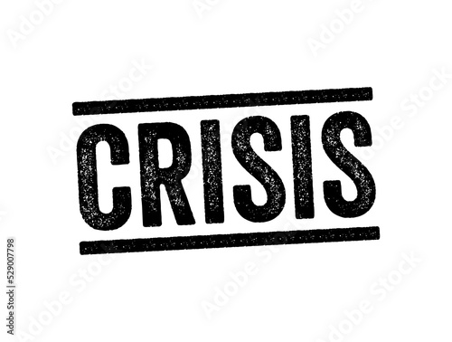 Crisis - a time of intense difficulty or danger, text stamp concept background