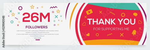 Creative Thank you (26Million, 26000000) followers celebration template design for social network and follower ,Vector illustration. photo