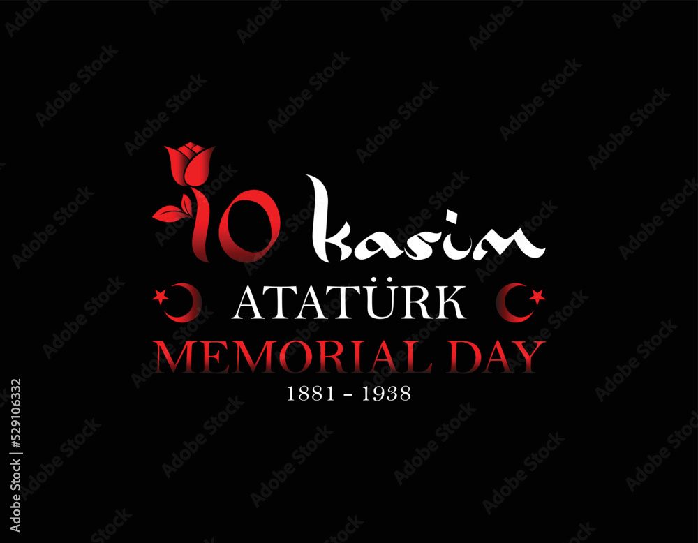 November 10, Mustafa Kemal Ataturk Memorial Day. Memorial Day of the founder of the Turkey Republic.