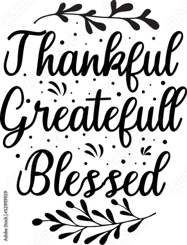 Thankful, Greatefull and Blessed lettering quote