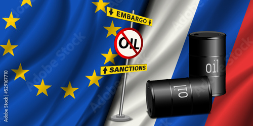 Vector 3d barrels of oil and forbidding round road sign, yellow plates with inscriptions, embargo and sanctions. Against the background of wavy flags of Russia and the EU