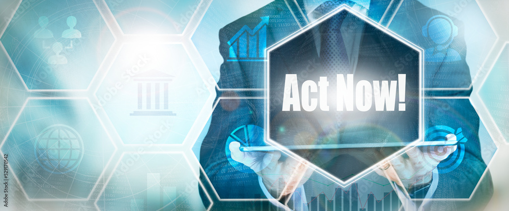 A Act Now business word concept on a futuristic blue display.