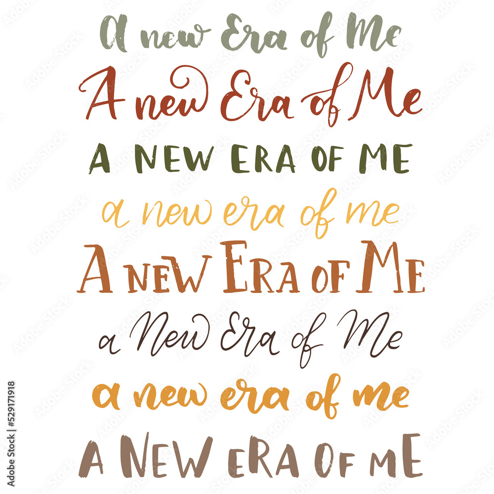 Hand drawn lettering motivational quote. The inscription: a new era of me. Perfect design for greeting cards, posters, T-shirts, banners, print invitations. Self care concept.