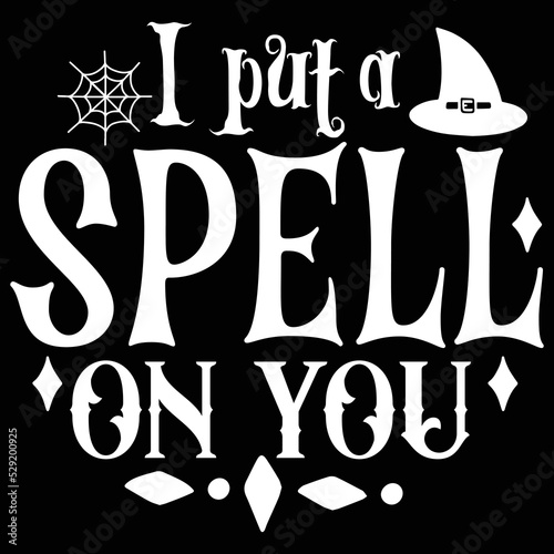I put a spell on you Happy Halloween shirt print template, Pumpkin Fall Witches Halloween Costume shirt design photo