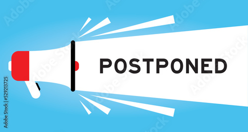 Color megaphone icon with word postponed in white banner on blue background