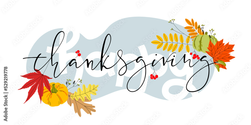 Hand drawn Happy Thanksgiving Day Background. Vector illustration with thin script lettering and flat autumn clip-art such as leaves, pumpkins, berries and twigs.