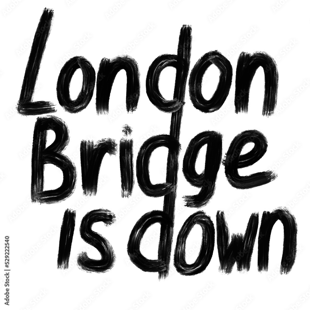 London bridge is down phrase illustration, code phrase for elizabeth II death funeral. British monarch burial name, hand written message words lettering, graffiti style illustration poster art. London bridge is down phrase illustration, code phrase for elizabeth II death funeral. British monarch burial name, hand written message words lettering, graffiti style illustration poster art.