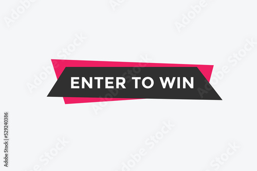 Free Download Enter to win button. Enter to win sign speech bubble. banner label template. Vector Illustration
 - GFXLoad