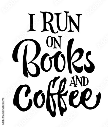 I run on books and coffee - modern magic themed lettering design element for prints, web, fashion purposes.