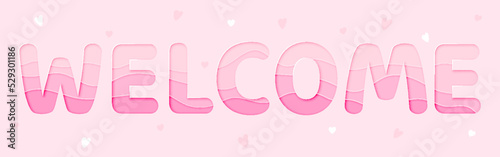 Welcome paper cut cute valentine sign pink flat. Romantic holiday love heart pastel color baby shower girl party birthday invitation card cozy wallpaper profile design festive open confectionery logo