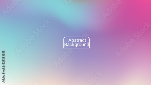 abstract gradient background. Soft Color trendy, Modern screen Colorful vector, Nature backdrop. illustration for graphic design, banner, poster, mobile app, dynamic cover, blurred Abstract bright