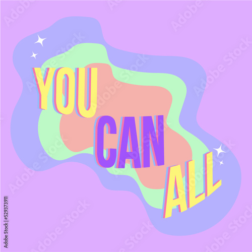 motivational picture, motivational words, bright motivational illustration, you can all, illustration in pleasant colors