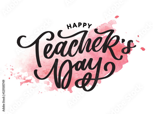 Handlettering Happy Teacher's Day. Vector illustration Great holiday gift card for the Teacher's Day.