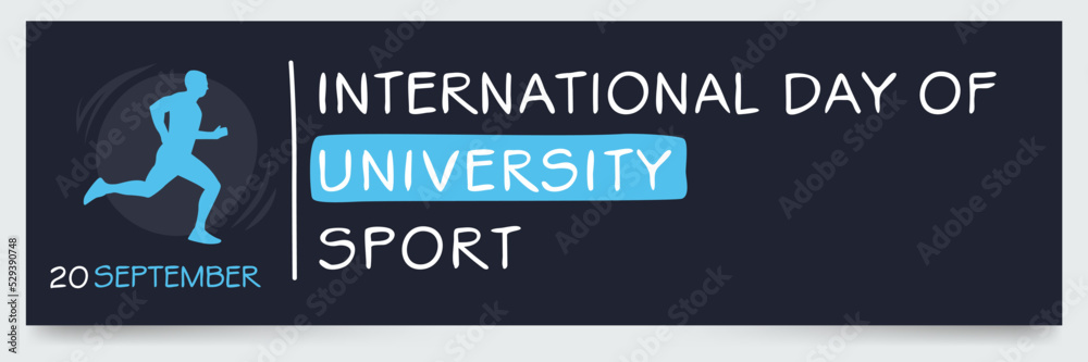 International Day of University Sport, held on 20 September.