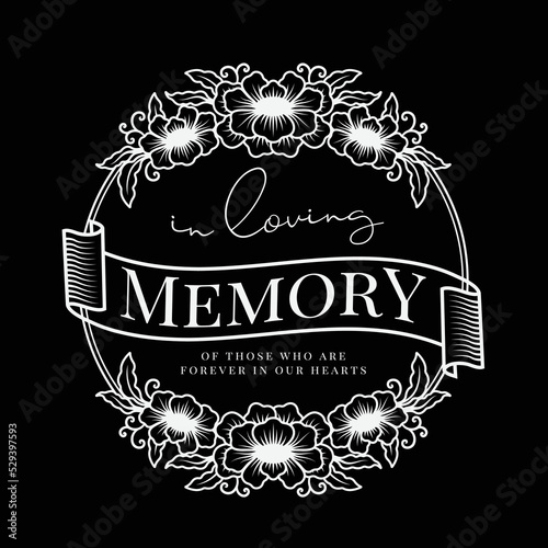 In loving memory of those who are forever in our hearts text in line white circle flower wreath and ribbon banner on black background vector design