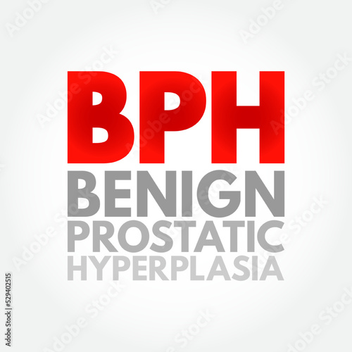 BPH Benign Prostatic Hyperplasia - condition in men in which the prostate gland is enlarged and not cancerous, acronym text concept background