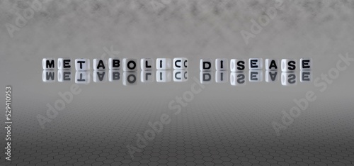 metabolic disease word or concept represented by black and white letter cubes on a grey horizon background stretching to infinity