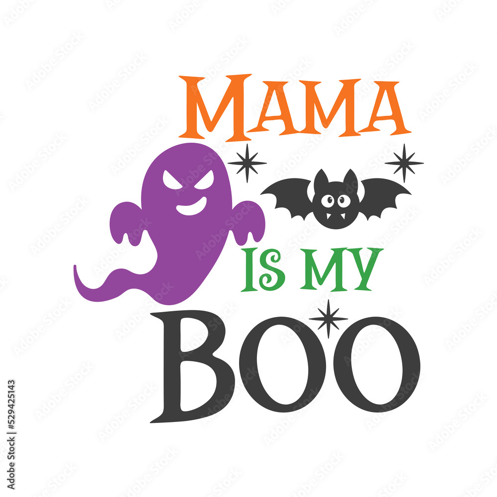 Mama is my Boo Halloween slogan inscription. Vector baby quotes. Illustration for Halloween for prints on t-shirts and bags, posters, cards. Isolated on white background.