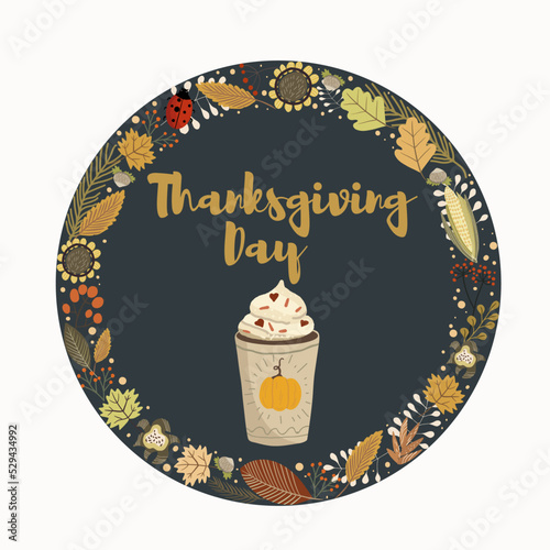 Vector round illustration of pumpkin latte spice in a wreath on a dark background, Thanksgiving Day inscription, autumn vibes, autumn palette.