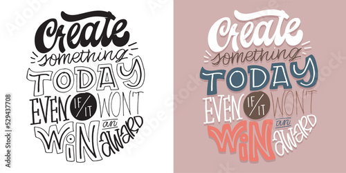 Hand drawn funny lettering quote. Inspiration slogan for print and poster design. Cool for t shirt and mug printing.