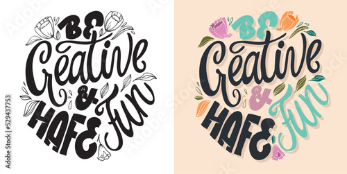 Hand drawn funny lettering quote. Inspiration slogan for print and poster design. Cool for t shirt and mug printing.
