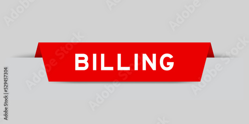 Red color inserted label with word billing on gray background