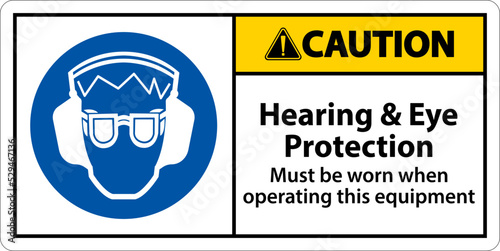 Caution Hearing and Eye Protection Sign On White Background