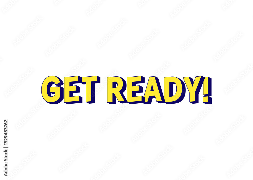 A clean pseudo-3d text, Get Ready! A video game screen with an inspirational message, clean style. Isolated.
A clean pseudo-3d text, Get Ready! A video game screen with an inspirational message, clean style. Isolated.