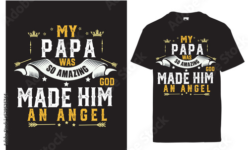 My Father was so amazing T-shirt Design