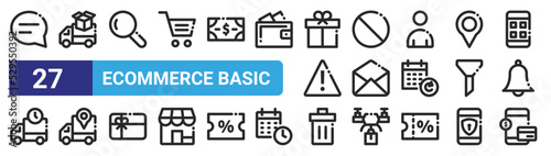 set of 27 outline web ecommerce basic icons such as chat, delivery truck, search, banned, email, truck, delete, payment method vector thin icons for web design, mobile app.