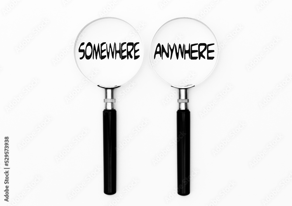 Somewhere or Anywhere Somewhere or Anywhere